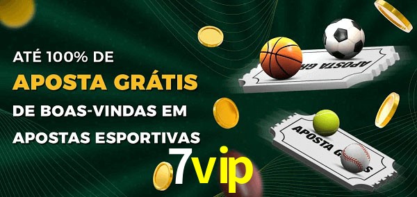 7vip Ate 100% de Aposta Gratis
